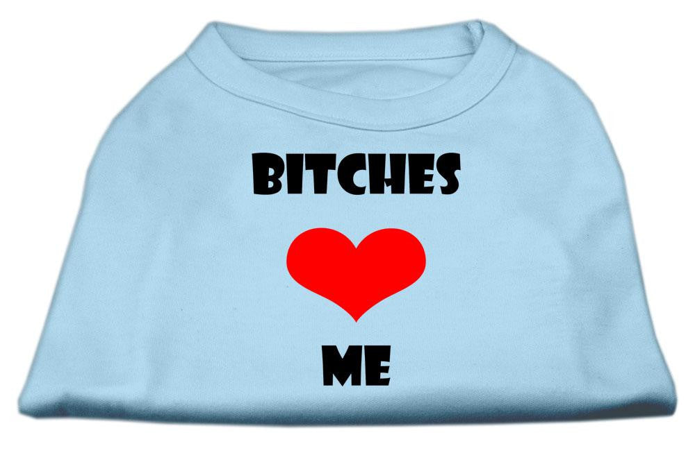 Bitches Love Me Screen Print Shirts