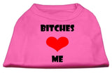 Bitches Love Me Screen Print Shirts