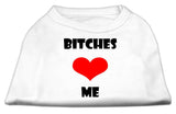 Bitches Love Me Screen Print Shirts