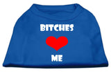 Bitches Love Me Screen Print Shirts