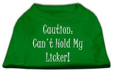 Can't Hold My Licker Screen Print Shirts