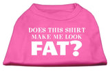 Does This Shirt Make Me Look Fat? Screen Printed Shirt