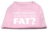 Does This Shirt Make Me Look Fat? Screen Printed Shirt