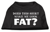 Does This Shirt Make Me Look Fat? Screen Printed Shirt