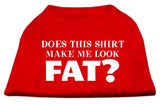 Does This Shirt Make Me Look Fat? Screen Printed Shirt