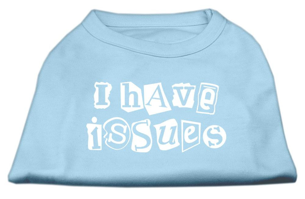 I Have Issues Screen Printed Dog Shirt