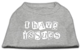 I Have Issues Screen Printed Dog Shirt