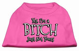 Yes Im A Bitch Just Not Yours Screen Print Shirt