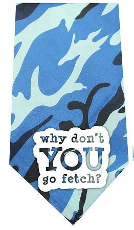 Why Don&rsquo;t You Go Fetch Screen Print Bandana