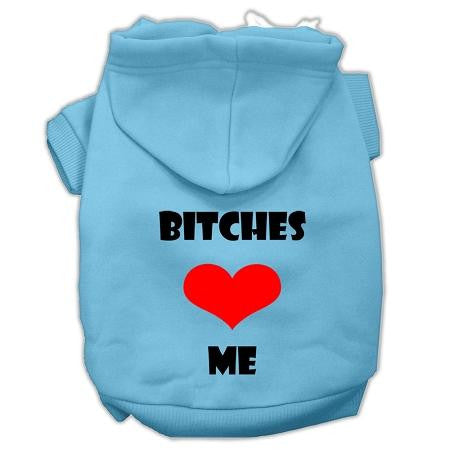 Bitches Love Me Screen Print Pet Hoodies