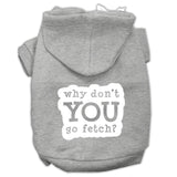 You Go Fetch Screen Print Pet Hoodies