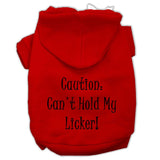 Can't Hold My Licker Screen Print Pet Hoodies