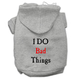 I Do Bad Things Screen Print Pet Hoodies