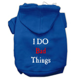 I Do Bad Things Screen Print Pet Hoodies