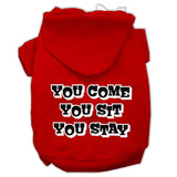 You Come, You Sit, You Stay Screen Print Pet Hoodies