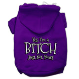 Yes Im A Bitch Just Not Yours Screen Print Pet Hoodies