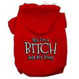 Yes Im A Bitch Just Not Yours Screen Print Pet Hoodies