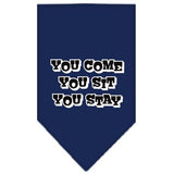 You Come, You Sit, You Stay Screen Print Bandana