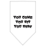 You Come, You Sit, You Stay Screen Print Bandana