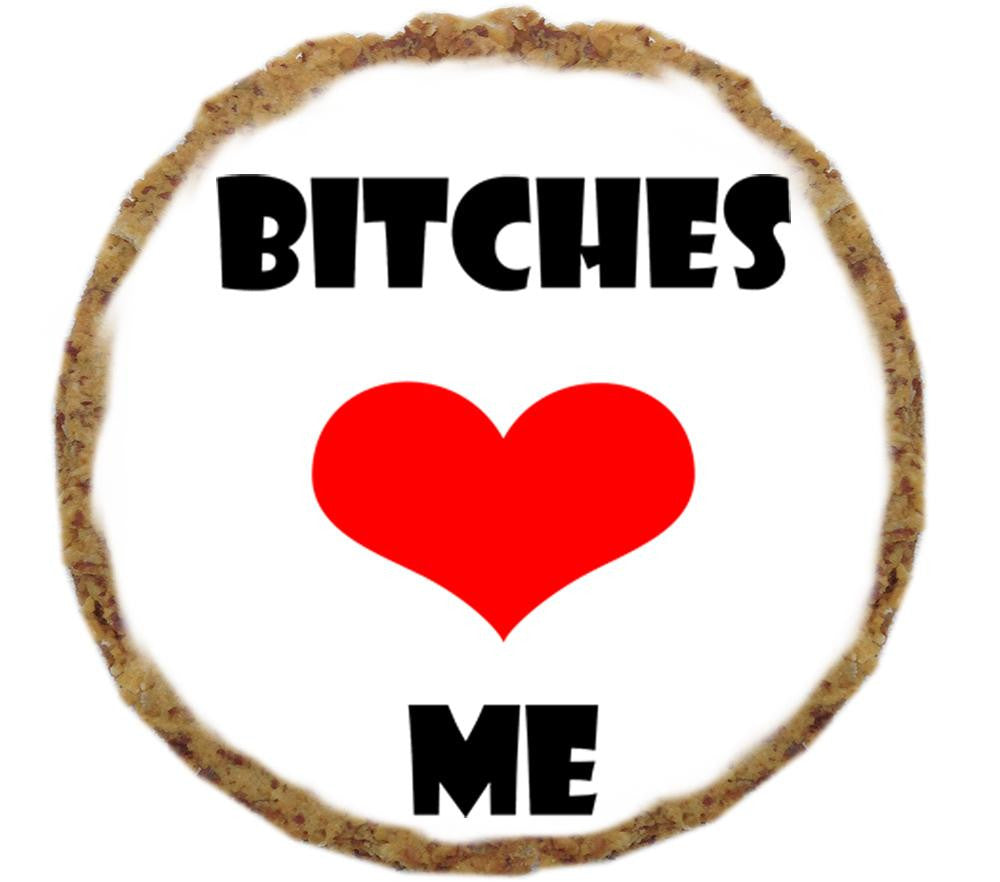 Bitches Love Me Dog Treat